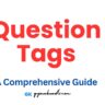 Question Tags: A Comprehensive Guide