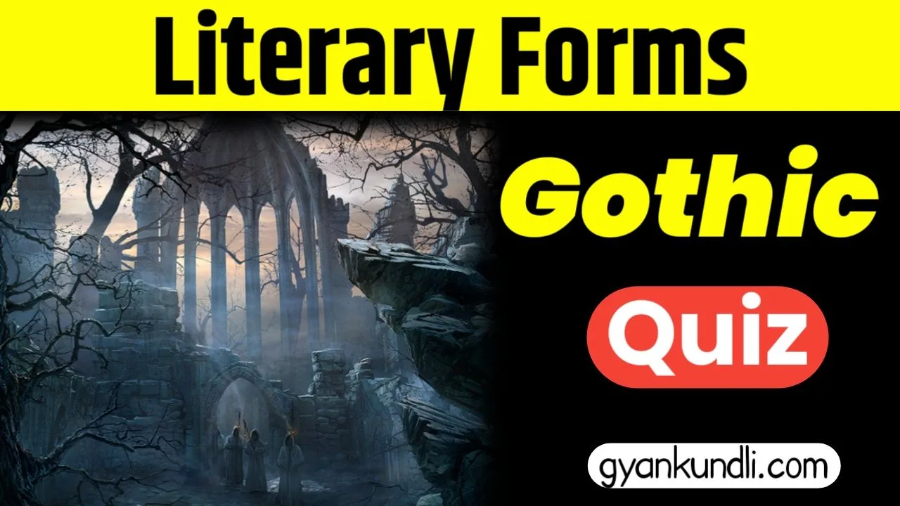 Quiz on Literary Forms Gothic Literature : 20 MCQs