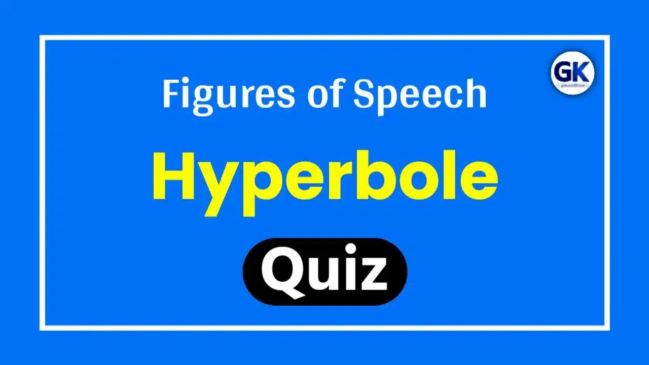 Figures of Speech Hyperbole Quiz