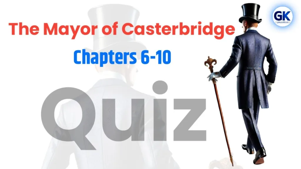 The Mayor of Casterbridge Chapters 6-10 Quiz