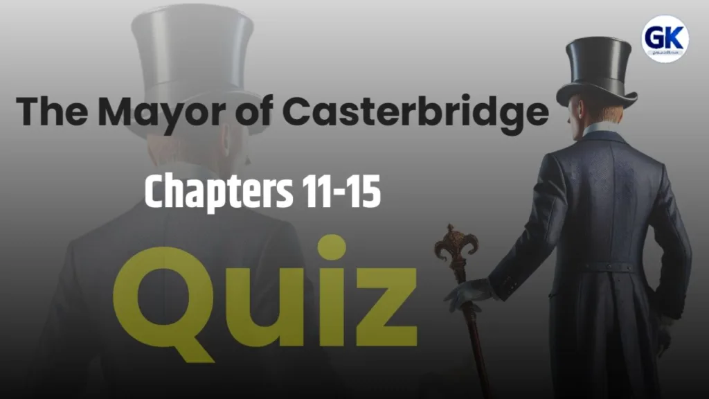 The Mayor of Casterbridge Chapters 11-15 Quiz