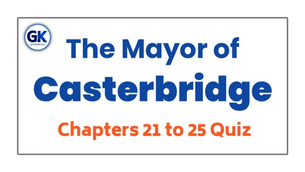 The Mayor of Casterbridge Chapters 21-25 Quiz