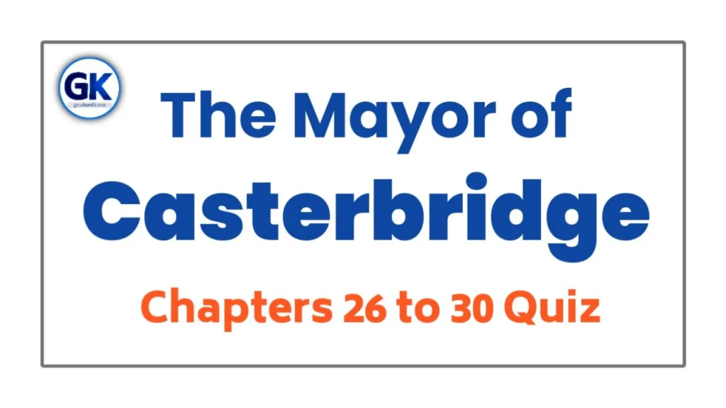The Mayor of Casterbridge Chapters 26-30 Quiz