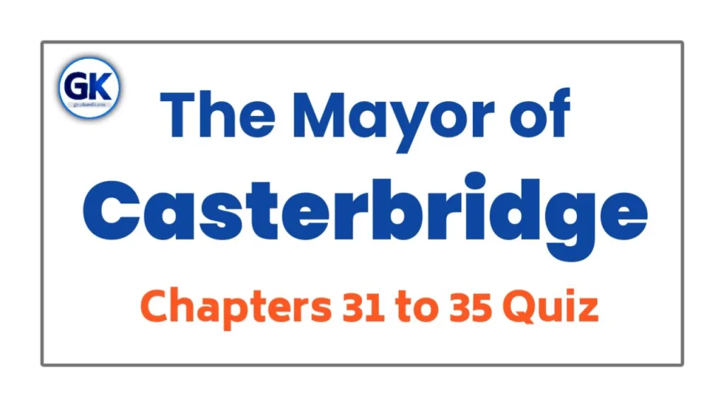 The Mayor Of Casterbridge Chapters 31-35 Quiz
