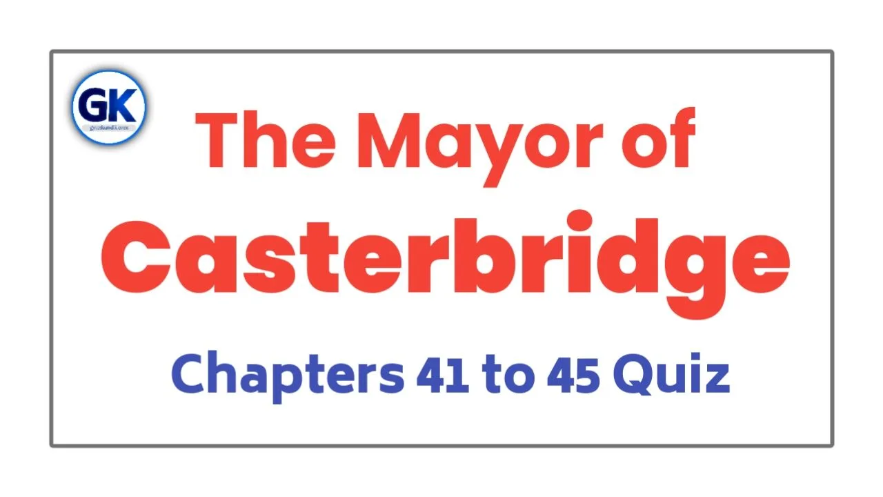 The Mayor of Casterbridge Chapters 41-45 Quiz
