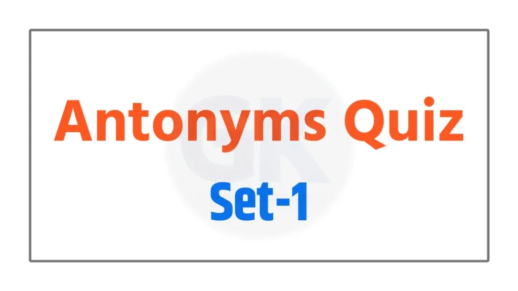 Antonyms Quiz Set-1