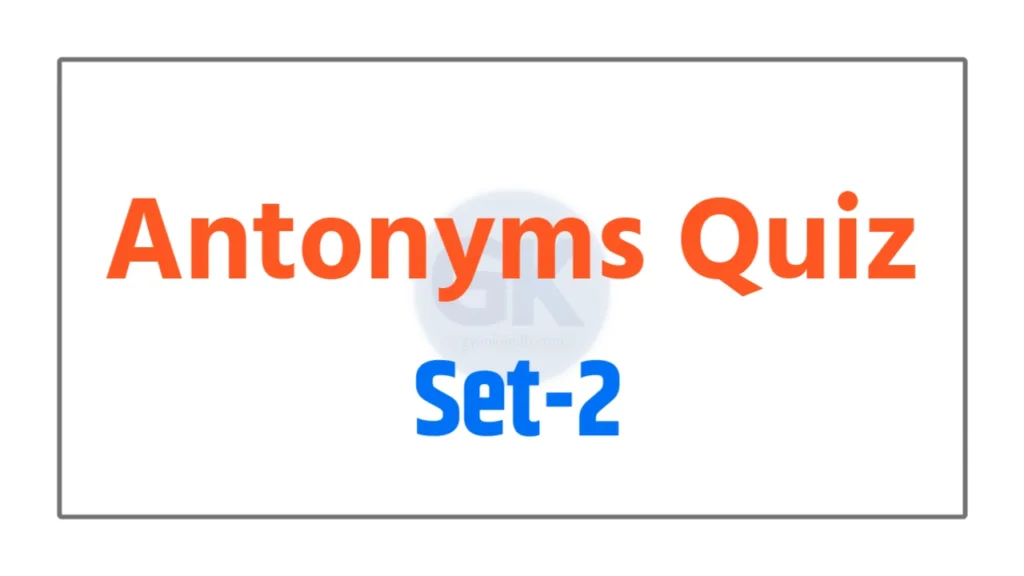 Antonyms Quiz Set-2