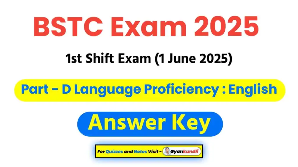 BSTC first Shift 2025 Part D English Answer Key BSTC first Shift 2025 Part D English Answer Key