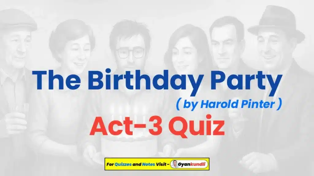 The Birthday Party Act 3 QuizÂ