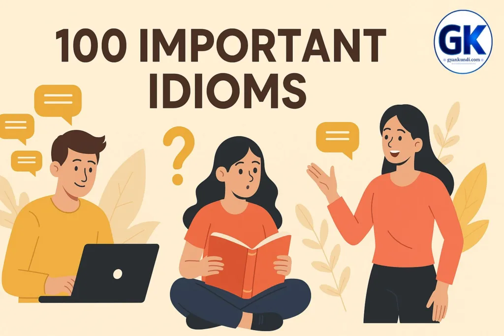 100 Important Idioms with Example Sentences