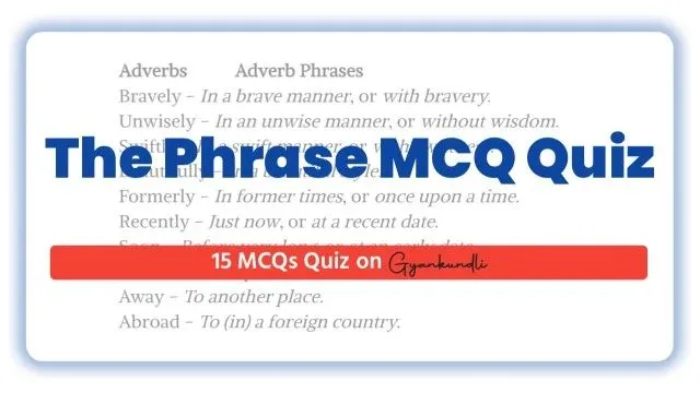 The Phrase MCQ Quiz