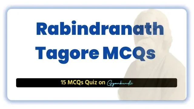 Rabindranath Tagore MCQ Quiz