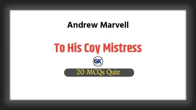 To His Coy Mistress MCQ Quiz