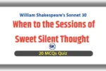 When to the Sessions of Sweet Silent Thought MCQ Quiz