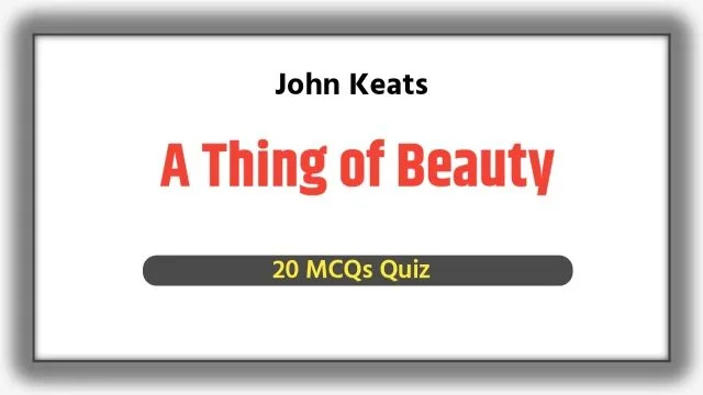 A Thing of Beauty MCQ Quiz