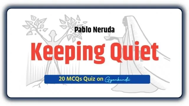 Keeping Quiet MCQ Quiz