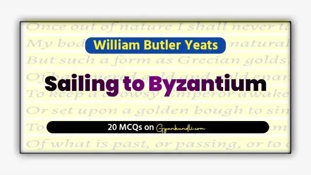 Sailing to Byzantium MCQ Quiz