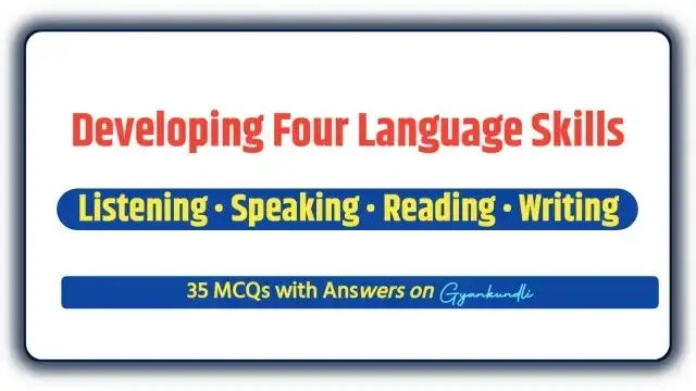 Developing Four Language Skills 35 MCQs with Answers