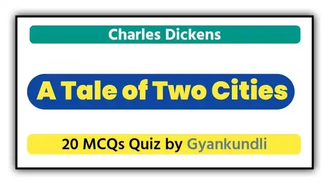 A Tale of Two Cities MCQ Quiz 20 Questions
