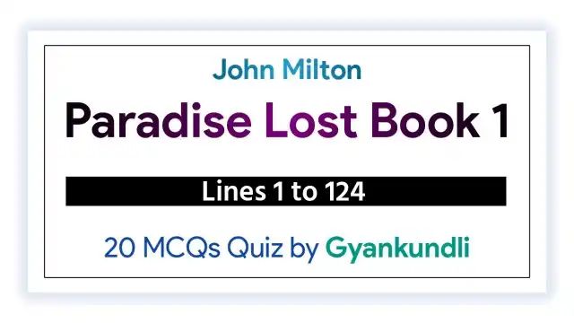 Paradise Lost Book 1 Lines 1-124 MCQ Quiz by Gyankundli