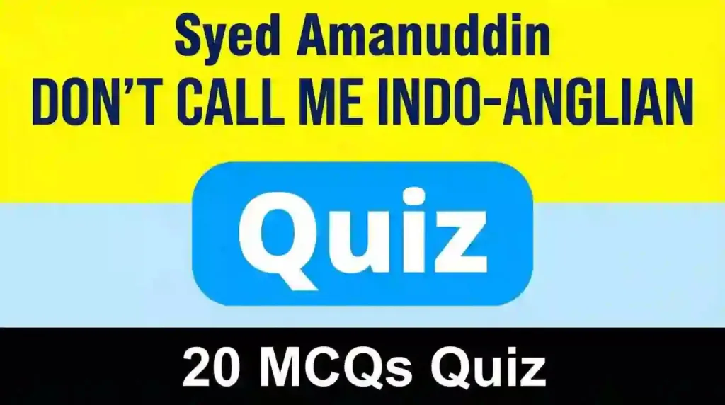 Don’t Call Me Indo-Anglian MCQ Quiz 20 Questions