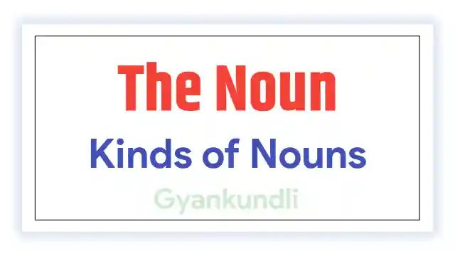 The Noun - Kinds of Nouns