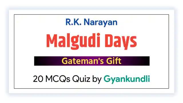 Gateman's Gift MCQ Quiz 20 Questions