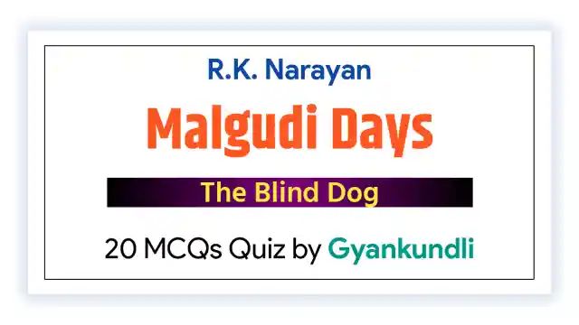 The Blind Dog MCQ Quiz with 20 Questions