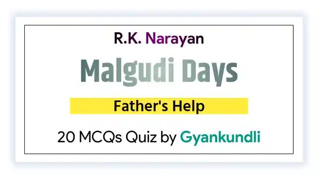 Father's Help MCQ Quiz with 20 Questions