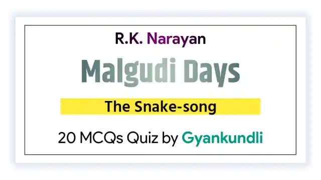 The Snake-song MCQ Quiz with 20 Questions