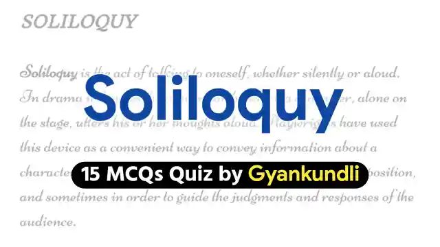 Soliloquy MCQ Quiz with 15 Questions