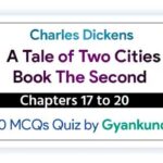 A Tale of Two Cities Book 2 Chapters 17 to 20 Quiz : 20 MCQs
