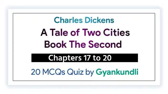 A Tale of Two Cities Book 2 Chapters 17 to 20 Quiz with 20 Questions