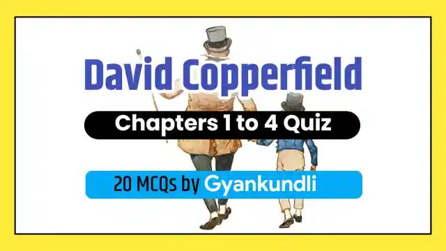 David Copperfield Chapters 1 to 4 Quiz with 20 Questions