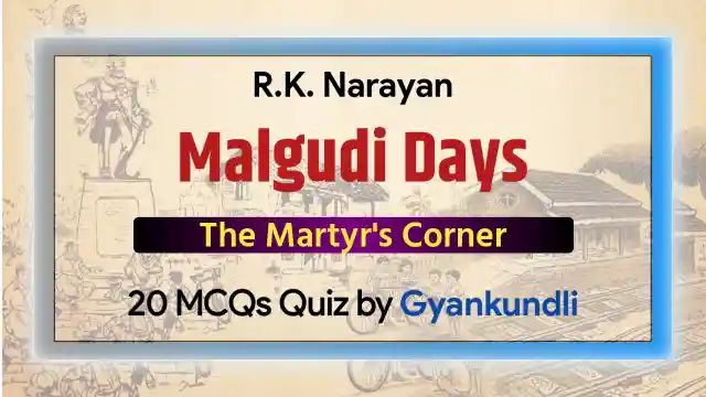 The Martyr’s Corner MCQ Quiz with 20 Questions