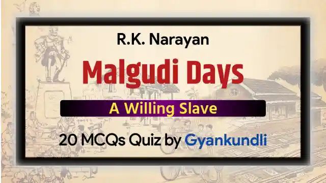 A WILLING SLAVE MCQ Quiz 20 Questions