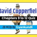 David Copperfield Chapters 9 to 12 Quiz : 20 MCQs