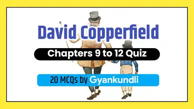 David Copperfield Chapters 9 to 12 Quiz
