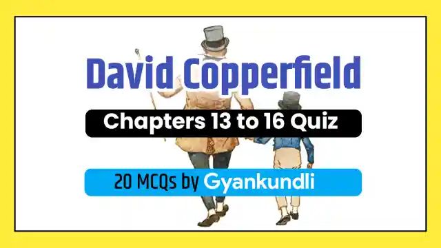 David Copperfield Chapters 13 to 16 Quiz