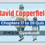 David Copperfield Chapters 17 to 20 Quiz : 20 MCQs