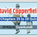 David Copperfield Chapters 25 to 28 Quiz : 20 MCQs