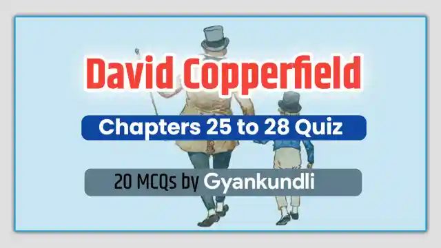 David Copperfield Chapters 25 to 28 Quiz