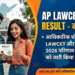AP LAWCET 2026 Result : 18 मई को जारी होगा रिजल्ट, ऐसे करें Rank Card डाउनलोड
