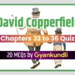 David Copperfield Chapters 33 to 36 Quiz : 20 MCQs