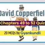 David Copperfield Chapters 49 to 52 Quiz : 20 MCQs