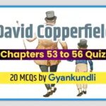 David Copperfield Chapters 53 to 56 Quiz : 20 MCQs