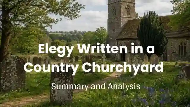 Elegy Written in a Country Churchyard Summary and Analysis