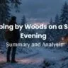 Stopping by Woods on a Snowy Evening: Summary and Analysis