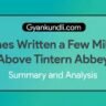 Lines Written a Few Miles Above Tintern Abbey﻿ on Revisiting the Banks of the Wye During a Tour Summary and Analysis