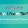 Few vs A Few vs The Few : Rules, Examples and Differences